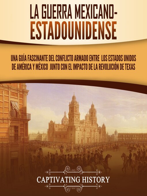 Title details for La guerra mexicano-estadounidense by Captivating History - Available